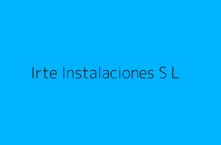 Irte Instalaciones S L